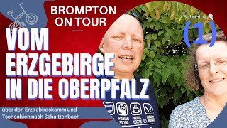 Vom Erzgebirge durch Tschechien in die Oberpfalz  eine Brompton Fahrradreise [upl. by Eseuqcaj]