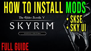 HOW TO DOWNLOAD AND INSTALL MODS Script Extender  SKSE amp SkyUI FULL GUIDE  Skyrim [upl. by Irual]