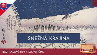 Jasunari Kawabata  Snežná krajina rozhlasová hra  1982  slovensky [upl. by Rube]