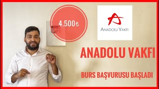 ANADOLU VAKFI BURS BAŞVURULARI BAŞLADI  4500₺ BURS MÜJDESİ BURS VEREN KURUMLAR KARŞILIKSIZ BURS [upl. by Chellman]