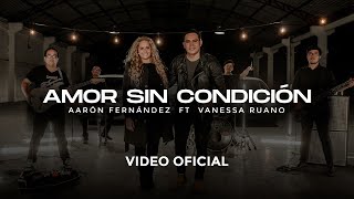 Amor Sin Condición  Aaron Fernández Feat Vanessa Ruano Official Video 4K [upl. by Bozuwa945]