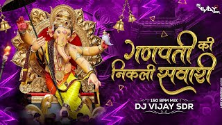 Ganpati Ki Nikli Sawari  150 BPM Mix  Tapori Edition  DJ VIJAY SDR  Ganesh Utsav Remix [upl. by Atneuqal]