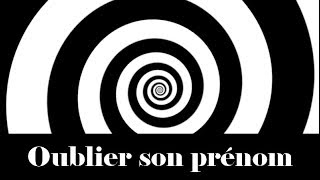 Oublier son prénom  Hypnose ludique [upl. by Feltie106]