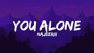 Najeeriii  You Alone Lyrics [upl. by Assenal]