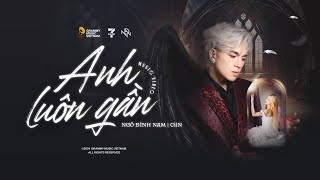 ANH LUÔN GẦN  Always stay here  NGÔ ĐÌNH NAM  OFFICIAL MV [upl. by Sunny]