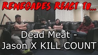 Renegades React to Dead Meat  Jason X KILL COUNT [upl. by Vinaya]