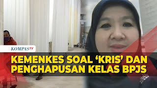 Penjelasan Kemenkes Terkait KRIS dan Penghapusan Kelas BPJ Kesehatan [upl. by Talbott]