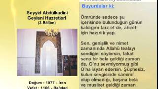 SEYYID ABDULKADIR GEYLANI HAZRETLERİ 3 YOLUMUZU AYDINLATANLAR [upl. by Ema]