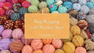 Making a Rug using Beautifully Soft Blanket Yarn with Elspeth Jackson from Ragged Life [upl. by Molli]