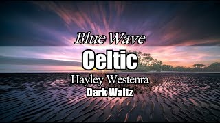 🎧 아름다운 CelticㅣBeautiful CelticㅣHayley Westenra  Dark Waltzㅣetc 4곡ㅣ [upl. by Llekcm452]