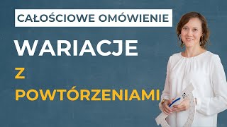 Wariacje z powtórzeniami CAŁOŚCIOWE OMÓWIENIE [upl. by Isma]