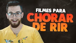 7 filmes para CHORAR DE RIR [upl. by Krebs]