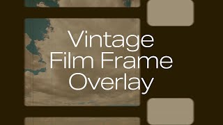 Vintage Film Frame Overlays for After Effects [upl. by Acimaj]