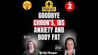 Emilys Shocking Journey Crohns Reversed FODMAPS and Fat Loss [upl. by Eelrefinnej]