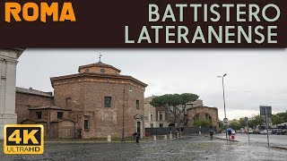 ROMA  Battistero Lateranense 4K [upl. by Craddock]