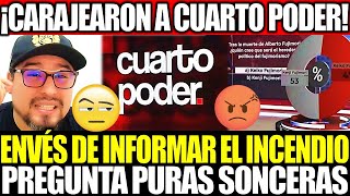 COMUNICADOR CARAJEÓ A CUARTO PODER quotENVÉS DE INFORMAR DEL INCENDIO PREGUNTA PURAS SONCERAS [upl. by Marthe589]