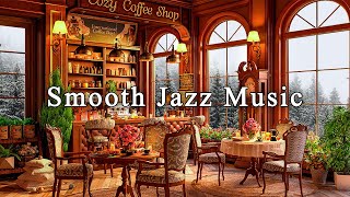 Smooth Jazz Music for Study Working ☕ Cozy Coffee Shop Ambience  Relaxing Jazz Instrumental Music [upl. by Nickolas538]