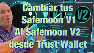 Safemoon V2 Cómo Hacer el cambio desde Trust Wallet paso a paso [upl. by Philomena]