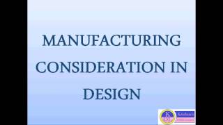 MANUFACTURING CONSIDERATION IN DESIGN [upl. by Strade720]