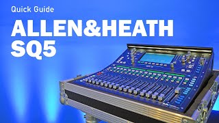 Quick Guide Allen amp Heath SQ5 [upl. by Othe]