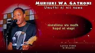 UMUTHI NINII NAWE BY MURIUKI WA GATHONI OFFICIAL AUDIO [upl. by Ardnnek]