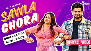 Sawla Chora Biru Kataria Official Video Miss Princy Kala Kakrod  New Haryanvi Song Haryanvi 2024 [upl. by Bat]