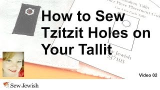 How to Sew Tzitizit Holes on Your Tallit  Sew Jewish 02 [upl. by Raycher]