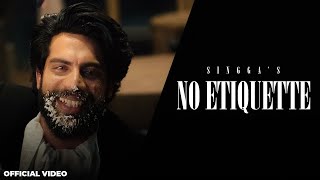 No Etiquette  SINGGA  New Punjabi Official Video Songs 2024 [upl. by Gerti]