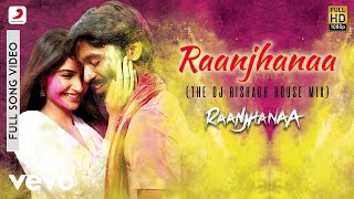 AR Rahman  Raanjhanaa Best Video RemixRaanjhanaaSonam KapoorDhanushJaswinder [upl. by Sunshine314]