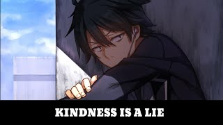 Hikigaya Hachiman wordsquot Reality is cruel kindness is a liequot [upl. by Zebapda]