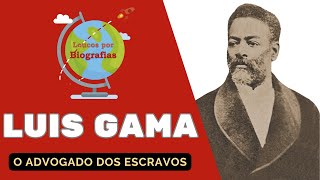 Conheça a Biografia de LUIS GAMA  O Advogado dos Escravos [upl. by Leotie450]