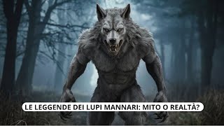 Le leggende dei lupi mannari Mito o Realtà [upl. by Grewitz]