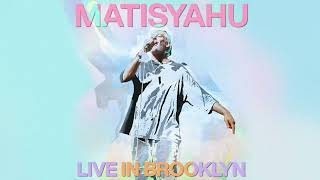 Matisyahu  Time Of Your Song Live in Brooklyn Official Audio [upl. by Setiram]