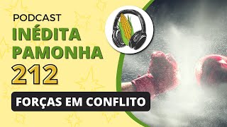 Forças em conflito  INÉDITA PAMONHA 212 [upl. by Gnes]