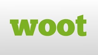 woot meaning and pronunciation [upl. by Idelle673]