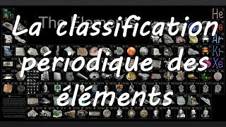 La classification périodique des éléments [upl. by Rorie738]