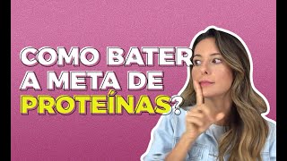 COMO BATER A META DE PROTEÍNAS NA DIETA FLEXÍVEL [upl. by Nolyat]