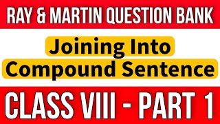 Ray And Martin Question Bank Class 8 English Joining  Compound Sentence Part 1 [upl. by Gunnar98]