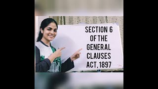 Section 6 of the General Clauses Act 1896 [upl. by Nylyrehc]