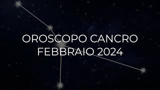 Oroscopo Cancro Febbraio 2024 [upl. by Anait]