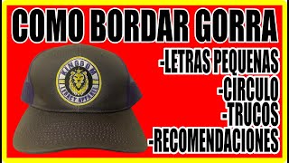 Bordado en GORRA  CIRCULO  LETRAS PEQUEÑAS  Trucos y recomendaciones  HOW EMBROIDERY HATS [upl. by Saeger]