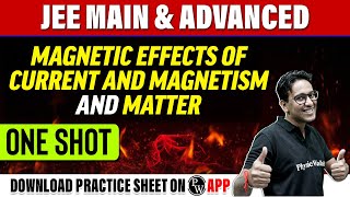 MAGNETIC EFFECTS OF CURRENT AND MAGNETISM AND MATTER in 1 Shot  JEE Main amp Advanced [upl. by Putnem]