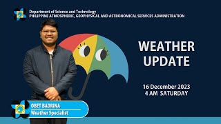 Public Weather Forecast issued at 4AM  December 16 2023 [upl. by Havelock]