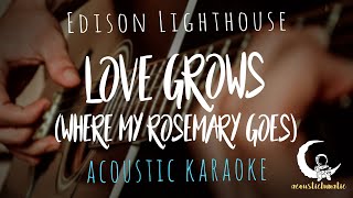 LOVE GROWS  WHERE MY ROSEMARY GROWS by Edison Lighthouse  Acoustic Karaoke [upl. by Sommers]