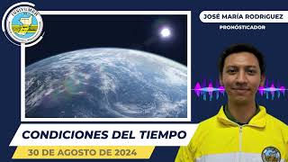 CONDICIONES DEL TIEMPO PARA HOY VIERNES 30 DE AGOSTO DE 2024 [upl. by Dasha602]