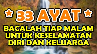 33 ayat  bacalah tiap malam untuk keselamatan diri dan keluarga  ayat 33 [upl. by Kcirddet]