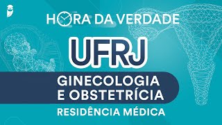 Hora da Verdade Ginecologia e Obstetrícia UFRJ Residência Médica [upl. by Ecnerual]