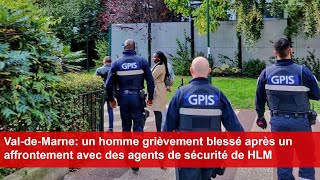 VillierssurMarne  un homme grièvement blessé après un affrontement avec des agents GPIS [upl. by Etnuhs]