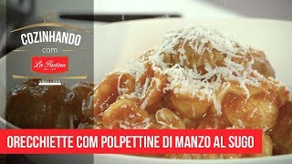 Receita de Orecchiette com Polpettine al Sugo  Chef Zé Branco do Fasano [upl. by Rogerg295]