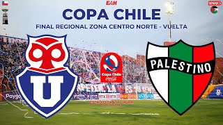 UNIVERSIDAD DE CHILE vs PALESTINO  COPA CHILE FINAL REGIONAL ZONA CENTRO NORTE 2024  VUELTA [upl. by Rfinnej127]